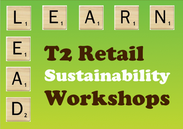 T2 Retail Sustainability Workshops